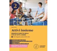Attivi insieme. Princìpi di diritto nella vita di tutti i giorni. Per il quarto anno delle Scuole superiori AFM e SIA (Vol. 2)