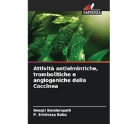 Attività antielmintiche, trombolitiche e angiogeniche della Coccinea