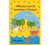 Attività con la mamma e il papà: 4-6 anni