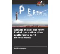 Attività iniziali del Front End of Innovation - Una piattaforma per il rinnovamento