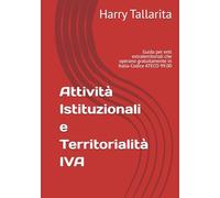 Attività Istituzionali e Territorialità IVA: Guida per enti extraterritoriali che operano gratuitamente in Italia-Codice ATECO 99.00