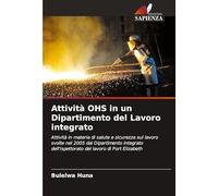 Attività OHS in un Dipartimento del Lavoro integrato: Attività in materia di salute e sicurezza sul lavoro svolte nel 2005 dal Dipartimento integrato dell'Ispettorato del lavoro di Port Elizabeth