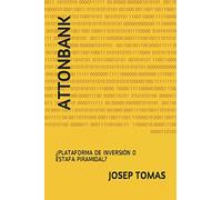 AttonBank: ¿PLATAFORMA DE INVERSIÓN O ESTAFA PIRAMIDAL?