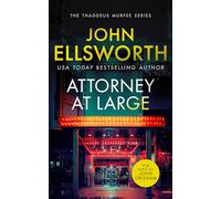 Attorney at Large: a page-turning legal thriller with twists you won't see coming.: 3 (Thaddeus Murfee Legal Thrillers)