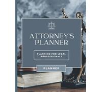 Attorney Planner: Strategic Planning for Lawyers Who Want to Win Inside and Outside the Courtroom