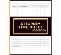Attorney Time Sheet Log Book: Billable Hours and Case Activity Record for Attorneys, Legal Practitioners, Trial Lawyers, Paralegals, and Professional Law Offices