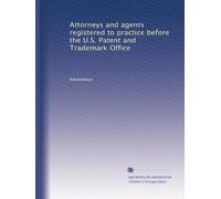 Attorneys and agents registered to practice before the U.S. Patent and Trademark Office: Volume 2