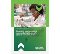 Attracting Pharmaceutical Manufacturing to Africa’s Special Economic Zones