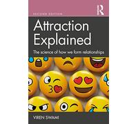 Attraction Explained: The science of how we form relationships