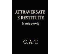 Attraversate e restituite: le mie parole