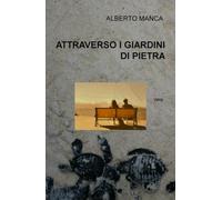 ATTRAVERSO I GIARDINI DI PIETRA (La community di ilmiolibro.it)
