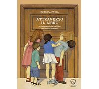 Attraverso il libro. Avventure critiche tra i libri per bambini e ragazzi (Il leone verde piccoli)