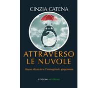 Attraverso le nuvole: Hayao Miyazaki e l’immaginario giapponese
