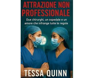 Attrazione Non Professionale: Due chirurghi, un ospedale e un amore che infrange tutte le regole