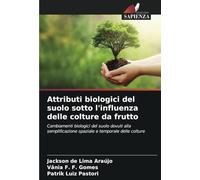 Attributi biologici del suolo sotto l'influenza delle colture da frutto: Cambiamenti biologici del suolo dovuti alla semplificazione spaziale e temporale delle colture