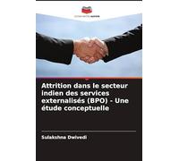 Attrition dans le secteur indien des services externalisés (BPO) - Une étude conceptuelle
