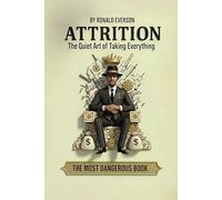 Attrition: The Quiet Art of Taking Everything