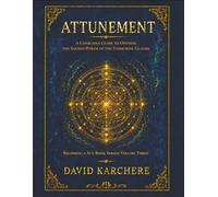 Attunement: A Conscious Guide to Opening the Sacred Power of the Endocrine Glands (Becoming a Sun)