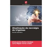 Atualização da nevralgia do trigémeo: Revisão sistemática