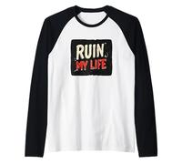 Atuendo de discurso Ruin My Life Camiseta Manga Raglan