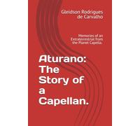 Aturano: The Story of a Capellan.: Memories of an extraterrestrial from the planet Capella.