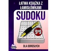 Łatwa książka z łamigłówkami Sudoku dla dorosłych: 200 gier umysłowych z dużą czcionką dla seniorów, początkujących i osób relaksujących umysł: Łamigłówki bezstresowe, Rozmiar siatki 9x9