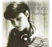 Atwood, Eden - There Again (UK Import)