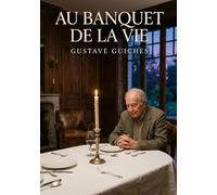 Au banquet de la vie: Les souvenirs d'un homme au crépuscule de sa vie, partagé entre regrets et espoirs, dans un récit introspectif et touchant.