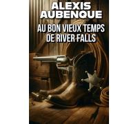 AU BON VIEUX TEMPS DE RIVER FALLS ( NOUVEAUTÉ 2023)