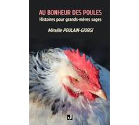 AU BONHEUR DES POULES: HISTOIRES POUR GRANDS-MÈRES SAGES