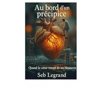Au bord d’un précipice: Quand le cœur renaît de ses blessures