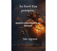 Au bord d’un précipice: Quand le cœur renaît de ses blessures
