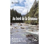 Au bord de la Granoua: Méditation poétique et philosophique sur les Pensées de Marc Aurèle - L’apprentissage de la joie