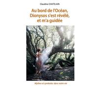 Au bord de ocean dionysos s est revele e: Mythes et symboles dans notre