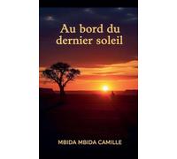 Au bord du dernier soleil