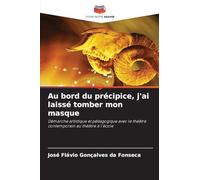 Au bord du précipice, j'ai laissé tomber mon masque
