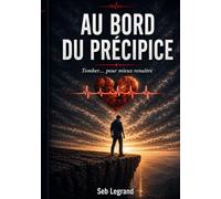 Au bord du précipice: Tomber…pour mieux renaître
