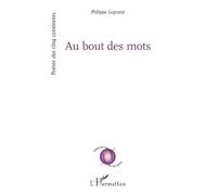 Au bout des mots (Poètes Des Cinq Continents)