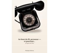 Au bout du fil, Personne - Et pourtant...: La lignée des Pères