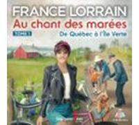 Au Chant Des Marées Tome 1. De Québec À Lîle Verte (audiolibro)