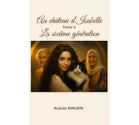 Au château d'Isabelle: La sixième génération