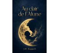 Au clair de l'Alune: Récit sincère et ironique d'un papa d'aujourd'hui - idée cadeau, fête des pères ou jeunes papas