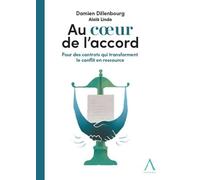 Au coeur de l'accord: Pour des contrats qui transforment le conflit en ressource