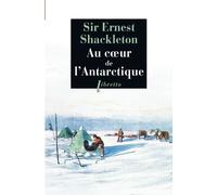 Au coeur de l'Antarctique: Vers le pôle Sud, 1908-1909: 0000