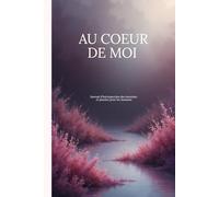 Au coeur de moi: Journal d’introspection des émotions et pensées pour les mamans