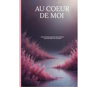 Au coeur de moi: Journal d’introspection des émotions et pensées pour les mamans