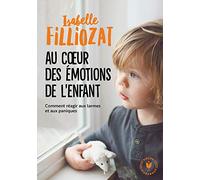 Au coeur des émotions de l'enfant: Comprendre son langage, ses rires et ses pleurs: 31548
