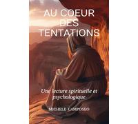 AU COEUR DES TENTATIONS: Une Lecture Spirituelle Et Psychologique
