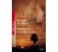 Au Coeur Du Désert - Rendez-vous Sous Les Étoiles (harlequin Passions)