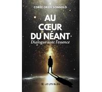 Au coeur du néant: Dialogue avec l'essence